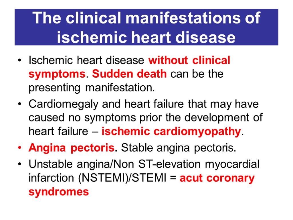 The clinical manifestations of ischemic heart disease Ischemic heart disease without clinical symptoms. Sudden